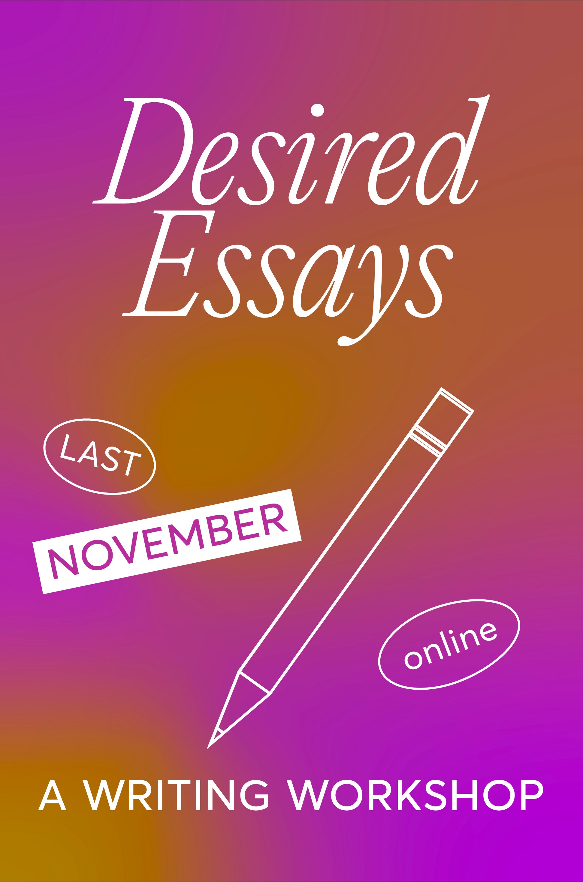 Desired Essays: An Online Writing Workshop (November)