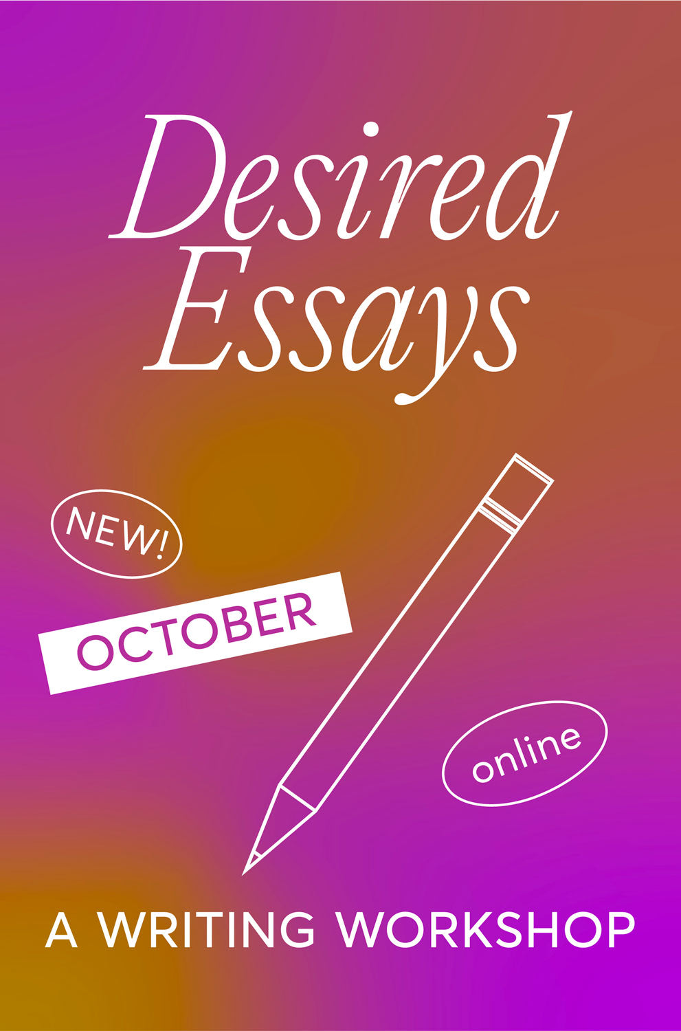 Desired Essays: An Online Writing Workshop (October)